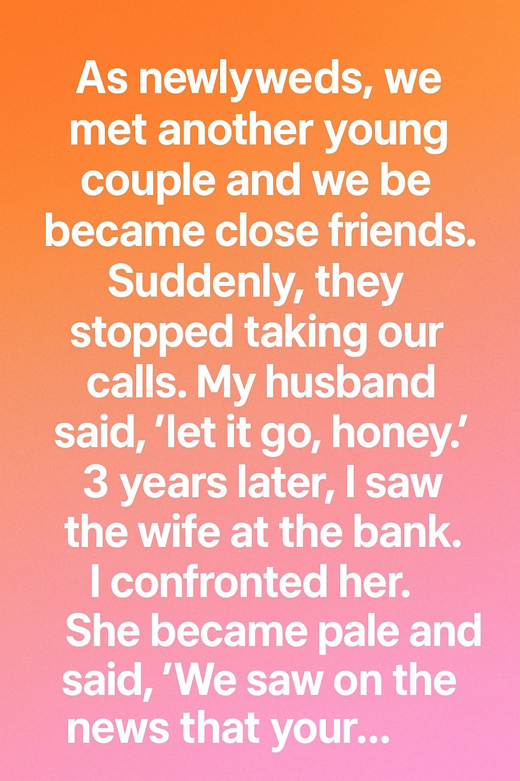 Why Our Newlywed Friends Suddenly Stopped Calling