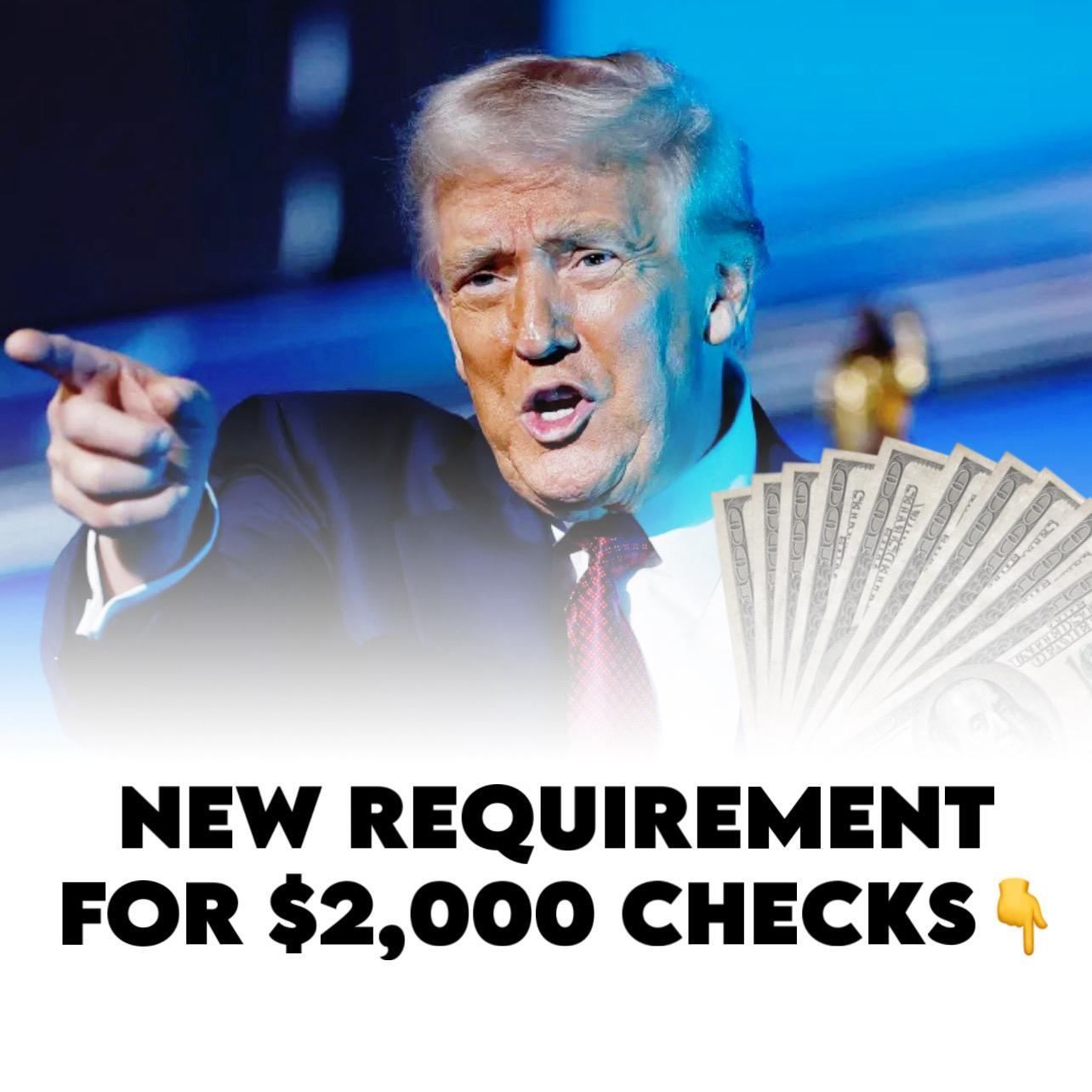 A new requirement for the $2,000 checks has emerged, prompting many people to pay closer attention as details continue to unfold, This update introduces additional steps that recipients may need to follow, creating both curiosity and concern about eligibility, timing, and how the process will ultimately work