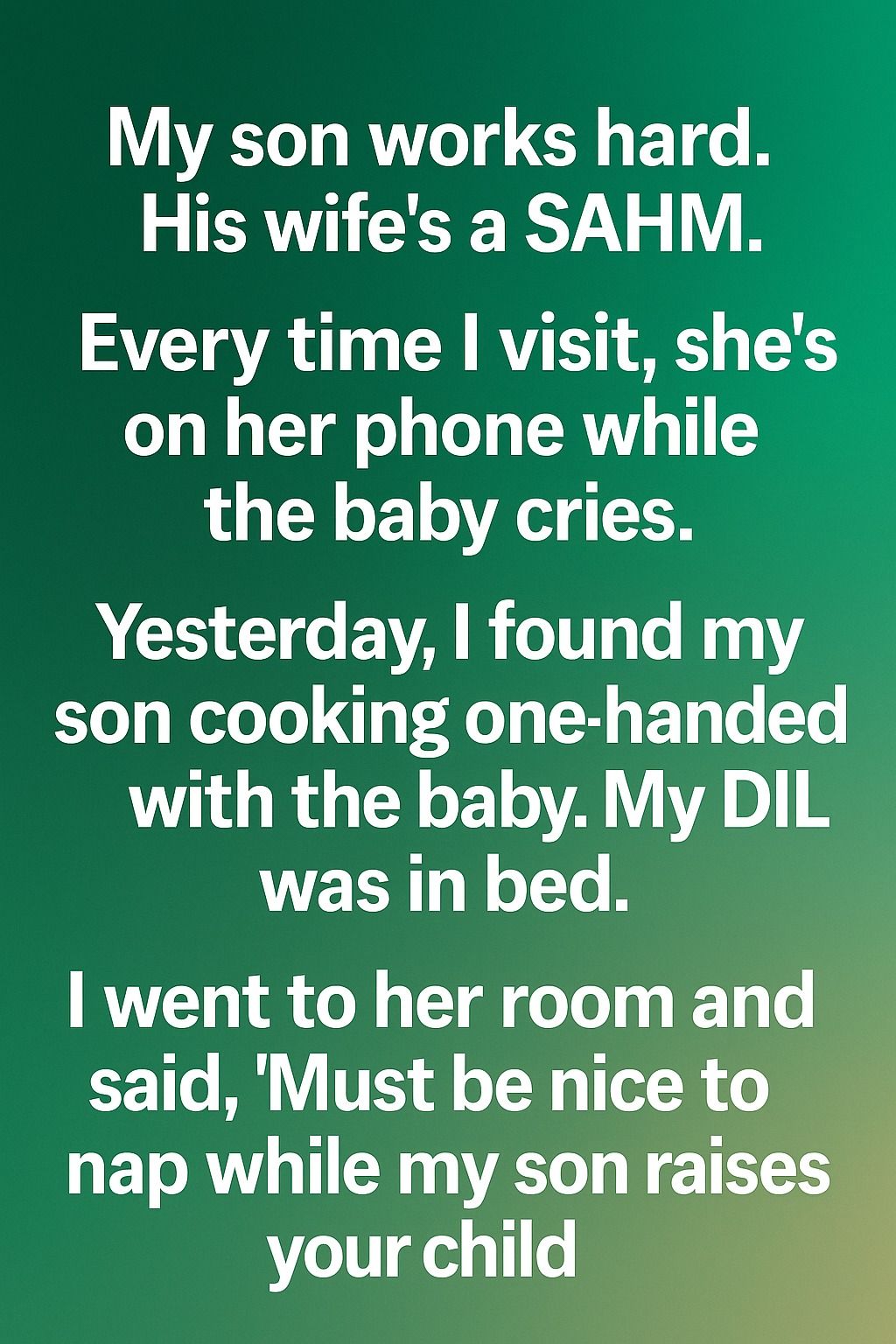 I regret more deeply than I can describe: “Must be nice to nap while my son raises your child.” Her eyes filled with something that wasn’t anger — it was fear, shame, and exhaustion I had refused to see.